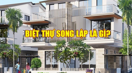 Biệt thự song lập là gì? Sự Khác Biệt trong Thiết Kế 