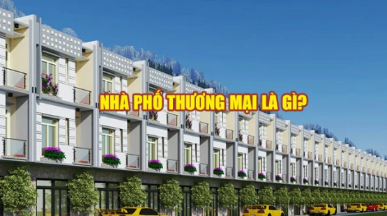 Nhà phố thương mại là gì? Đặc điểm của nhà phố thương mại